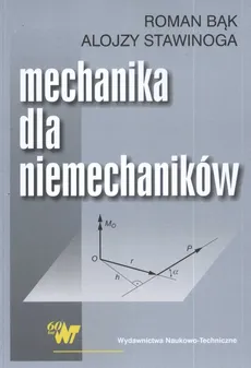 Mechanika dla niemechaników - Roman Bąk, Alojzy Stawinoga