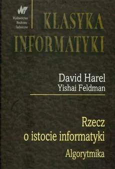 Rzecz o istocie informatyki algorytmika - Outlet - Yishai Feldman, David Harel