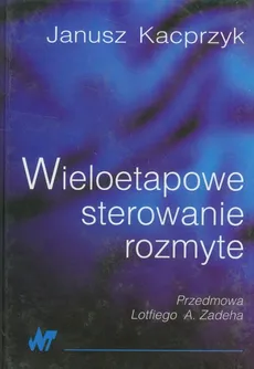 Wieloetapowe sterowanie rozmyte - Outlet - Janusz Kacprzyk