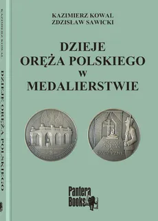 Dzieje oręża polskiego w medalierstwie - Outlet - Kazimierz Kowal, Zdzisław Sawicki