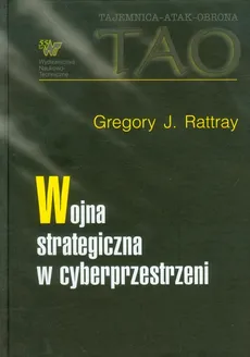 Wojna strategiczna w cyberprzestrzeni - Outlet - Rattray Gregory J.