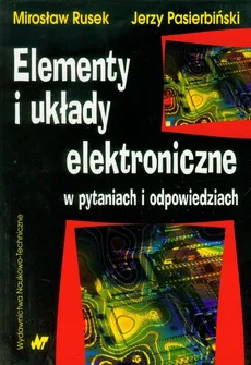 Elementy i układy elektroniczne w pytaniach i odpowiedziach - Outlet - Jerzy Pasierbiński, Mirosław Rusek