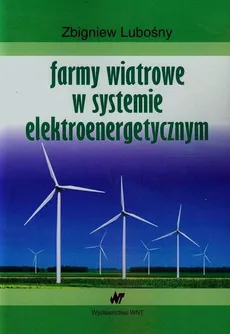 Farmy wiatrowe w systemie elektroenergetycznym - Outlet - Zbigniew Lubośny