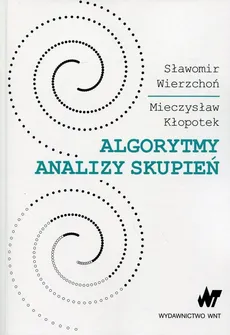 Algorytmy analizy skupień - Outlet - Mieczysław Kłopotek, Sławomir Wierzchoń