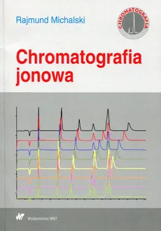 Chromatografia jonowa - Rajmund Michalski