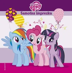 My Little Pony Samotna imprezka - Outlet - Teresa Duralska-Macheta