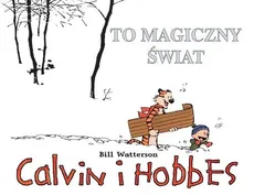 Calvin i Hobbes Tom 9 To magiczny świat - Outlet - Bill Watterson