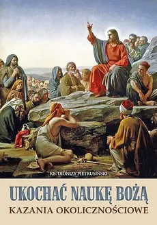 Ukochać naukę Bożą - Dionizy Pietrusiński