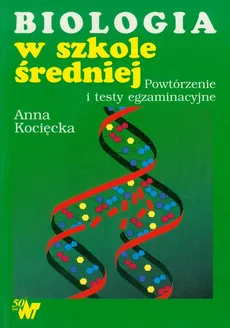 Biologia w szkole średniej - Outlet - Anna Kocięcka