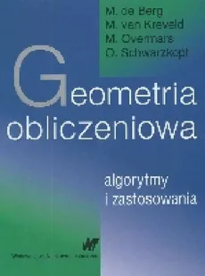 Geometria obliczeniowa Algorytmy i zastosowania - Outlet - M. Berg, M. Kreveld, M. Overmars