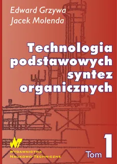 Technologia podstawowych syntez organicznych Tom 1 - Outlet - Edward Grzywa, Jacek Molenda