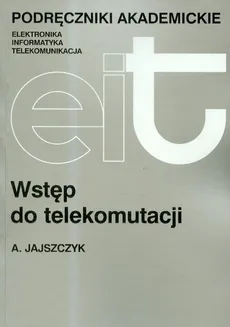 Wstęp do telekomutacji - Andrzej Jajszczyk