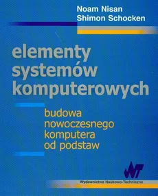 Elementy systemów komputerowych - Outlet - Noam Nisan, Shimon Schocken