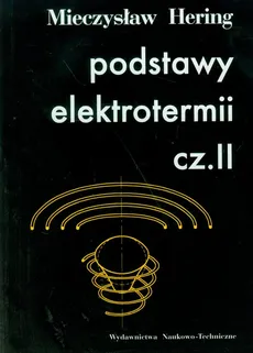 Podstawy elektrotermii cz.II - Mieczysław Hering