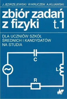 Zbiór zadań z fizyki Tom 1-2 - Jędrzej Jędrzejewski, Witold Kruczek, Adam Kujawski