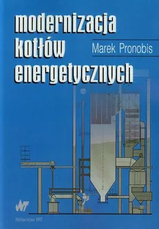 Modernizacja kotłów energetycznych - Marek Pronobis