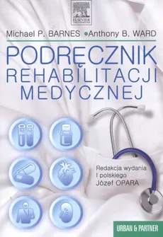 Podręcznik rehabilitacji medycznej - Michael Barnes, Anthony Ward