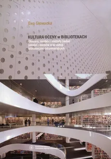 Kultura oceny w bibliotekach - Ewa Głowacka