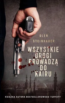 Wszystkie drogi prowadzą do Kairu - Olen Steinhauer