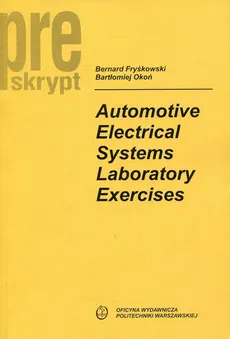 Automotive Electrical Systems Laboratory Exercises - Bernard Fryśkowski, Bartłomiej Okoń