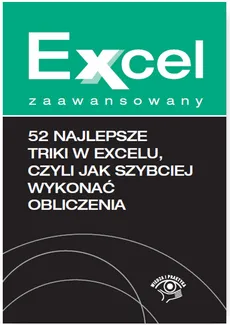 Excel zaawansowany 52 najlepsze triki w Excelu, czyli jak szybciej wykonać obliczenia - Outlet - Jakub Kudliński