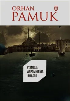 Stambuł Wspomnienia i miasto - Outlet - Orhan Pamuk
