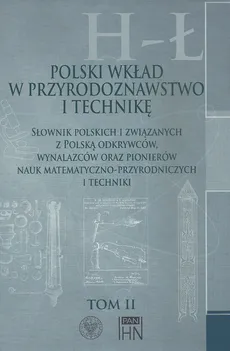 Polski wkład w przyrodoznawstwo i technikę. Tom 2 H-Ł - Outlet