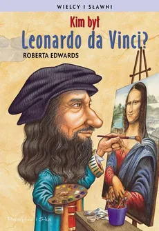 Kim był Leonardo da Vinci? - Roberta Edwards
