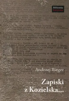 Zapiski z Kozielska - Andrzej Rieger