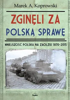Zginęli za polską sprawę - Koprowski Marek A.