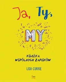 Ja Ty My Książka wspólnych zapisków - Outlet - Lisa Currie
