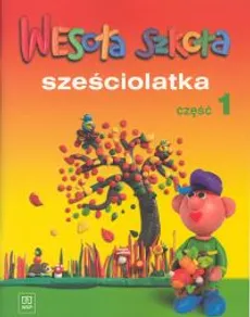 Wesoła szkoła sześciolatka Część 1 - Stanisław Karaszewski, Stanisława Łukasik, Helena Petkowicz