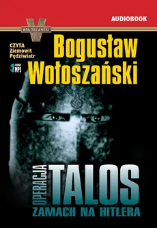 Operacja Talos - Bogusław Wołoszański