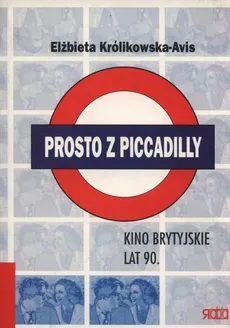 Prosto z Piccadilly - Elżbieta Królikowska-Avis