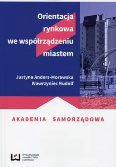 Orientacja rynkowa we współrządzeniu miastem - Outlet - Justyna Anders-Morawska, Wawrzyniec Rudolf