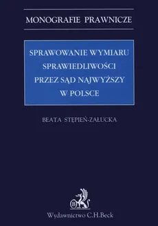 Sprawozdanie wymiaru sprawiedliwości przez Sąd Najwyższy w polsce - Outlet - Beata Stępień-Załucka