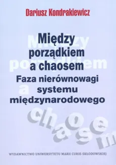Między porządkiem a chaosem - Outlet - Dariusz Kondrakiewicz