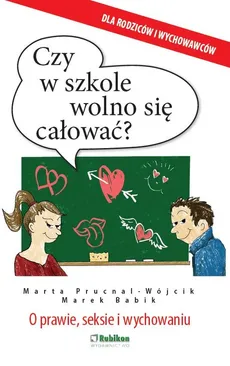 Czy w szkole wolno się całować? - Outlet - Marek Babik, Marta Prucnal-Wójcik