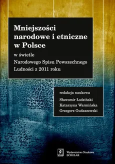 Mniejszości narodowe i etniczne w Polsce - Outlet - Gudaszewski Grzegorz (red. nauk.), Sławomir Łodziński, Katarzyna Warmińska