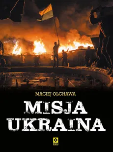 Misja Ukraina - Outlet - Maciej Olchawa