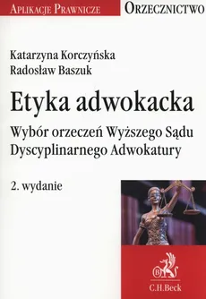 Etyka adwokacka - Radosław Baszuk, Katarzyna Korczyńska
