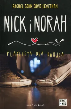 Nick i Norah Playlista dla dwojga - Rachel Cohn, David Levithan