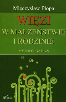 Więzi w małżeństwie i rodzinie - Outlet - Mieczysław Plopa