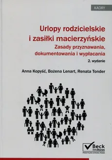 Urlopy rodzicielskie i zasiłki macierzyńskie - Outlet - Anna Kopyść, Bożena Lenart, Renata Tonder