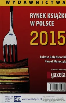 Rynek książki w Polsce 2015 Wydawnictwa - Łukasz Gołębiewski, Paweł Waszczyk