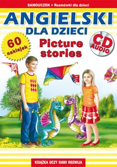 Angielski dla dzieci Picture stories - Katarzyna Piechocka-Empel