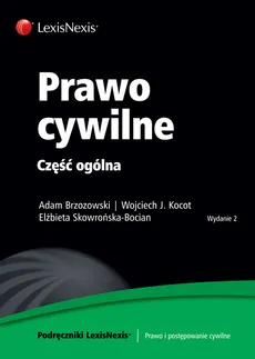 Prawo cywilne Część ogólna - Outlet - Adam Brzozowski, J.Wojciech Kocot, Elżbieta Skowrońska-Bocian