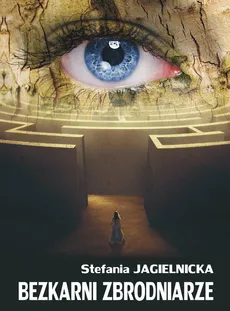 Bezkarni zbrodniarze - Outlet - Stefania Jagielnicka