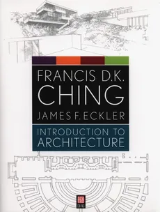 Introduction to Architecture - Ching Francis D. K., Eckler James F.