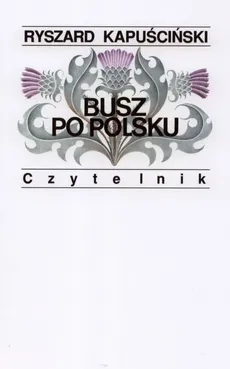 Busz po polsku - Outlet - Ryszard Kapuściński